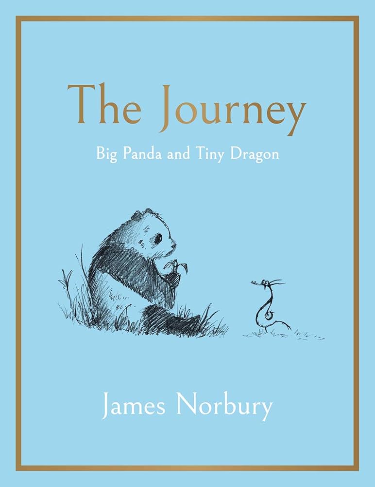 THE JOURNEY (BIG PANDA & TINY DRAGON) By JAMES NORBURY
