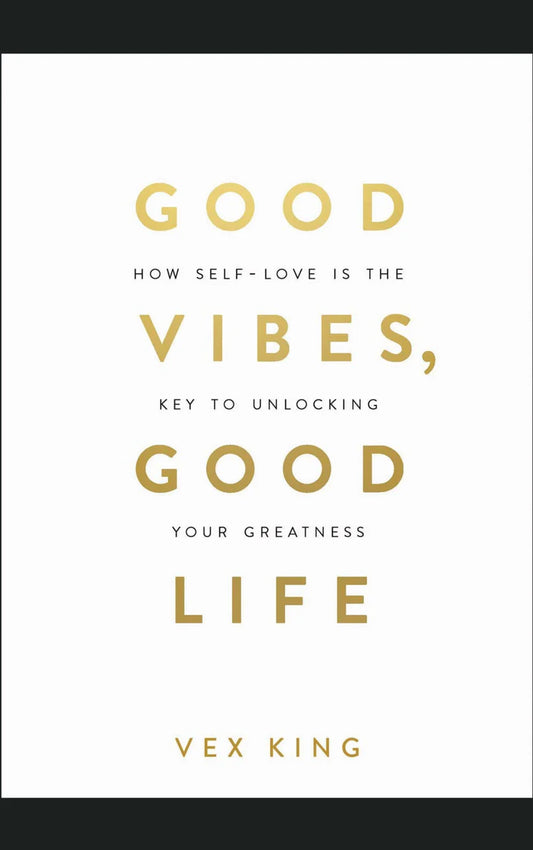 GOOD VIBES GOOD LIFE by VEX KING