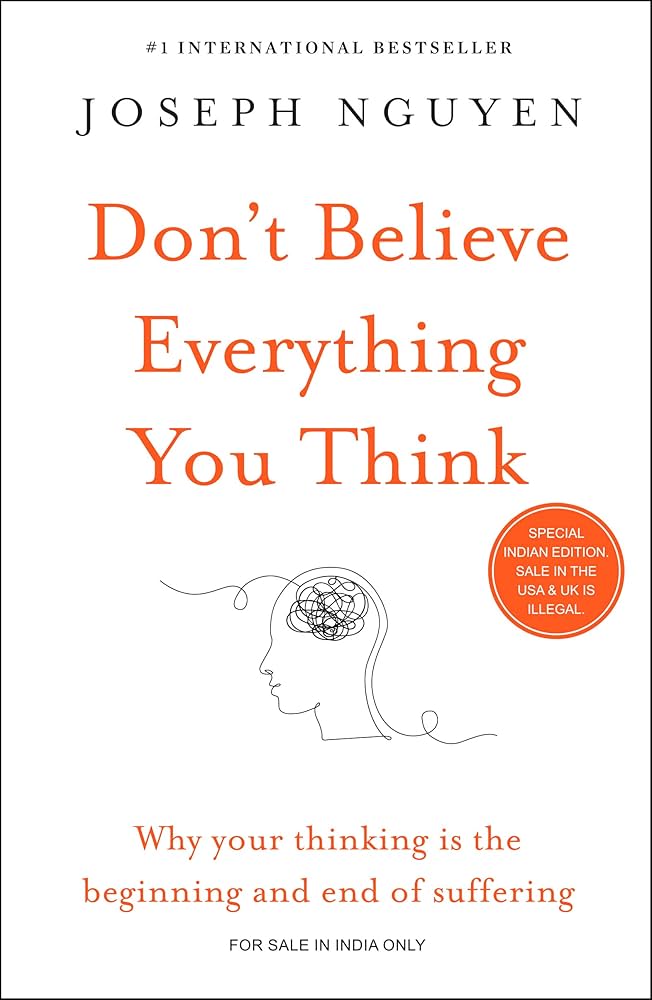 DON'T BELIEVE EVERYTHING YOU THINK by JOSEPH NGUYEN