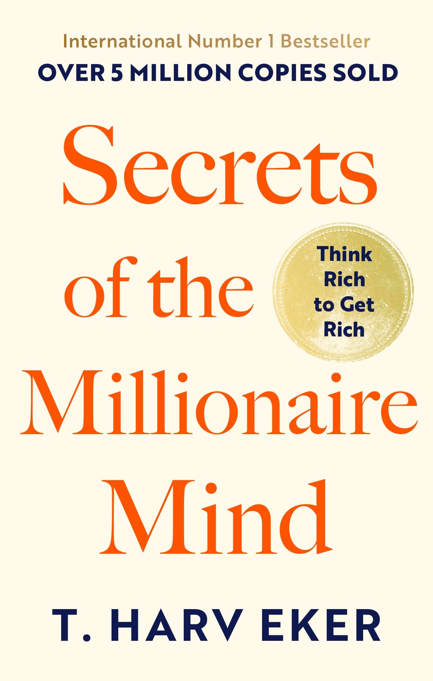 SECRETS OF THE MILLIONAIRE MIND by T Harv Eker