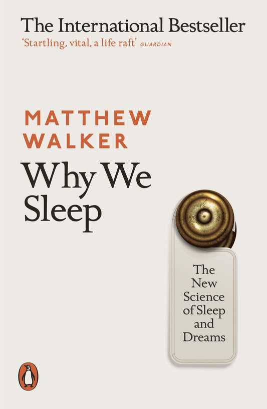 WHY WE SLEEP by MATHEW WALKER