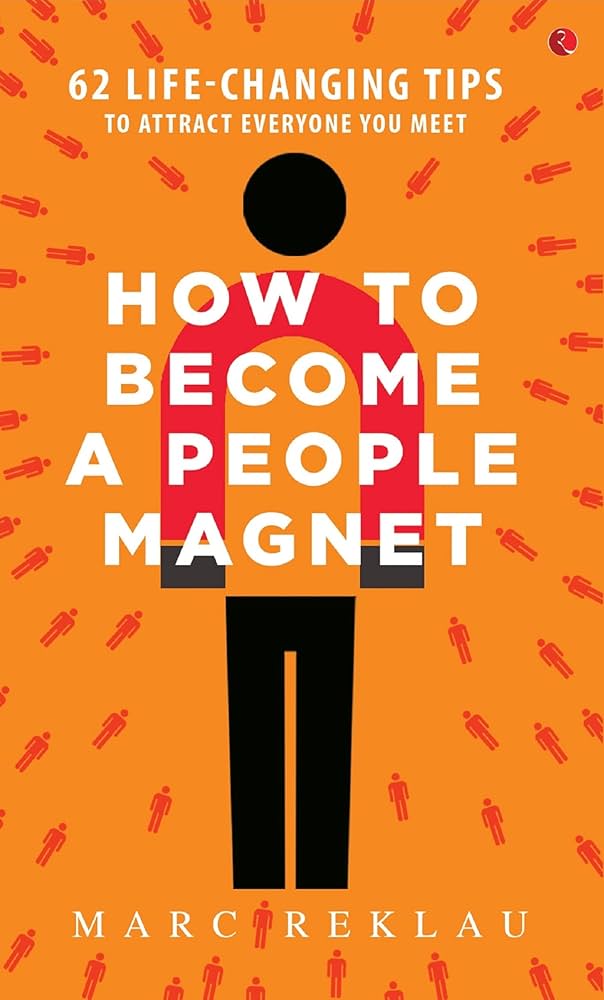 HOW TO BECOME A PEOPLE MAGNET by MARC REKLAU