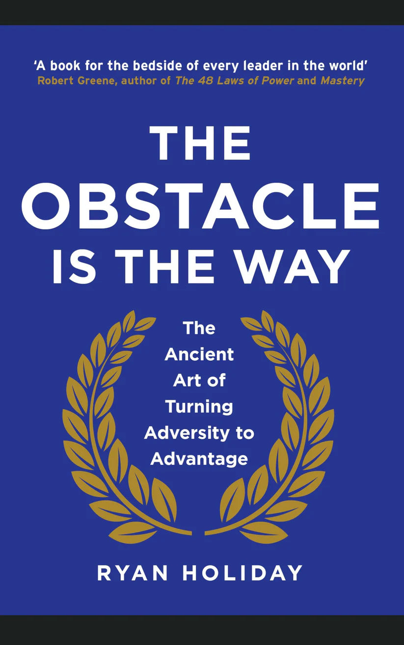 THE OBSTACLE IS THE WAY by RYAN HOLIDAY