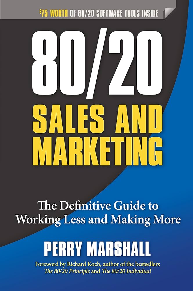 80/20 Sales And Marketing by Perry Marshall
