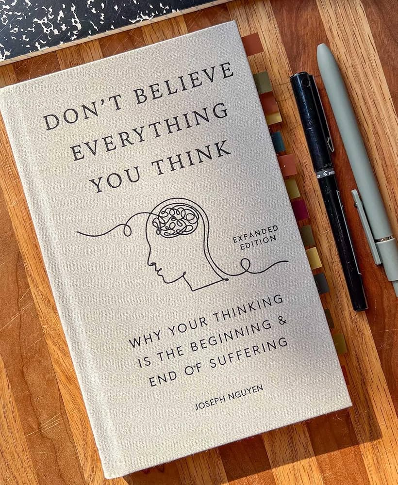DON'T BELIEVE EVERYTHING YOU THINK by JOSEPH NGUYEN