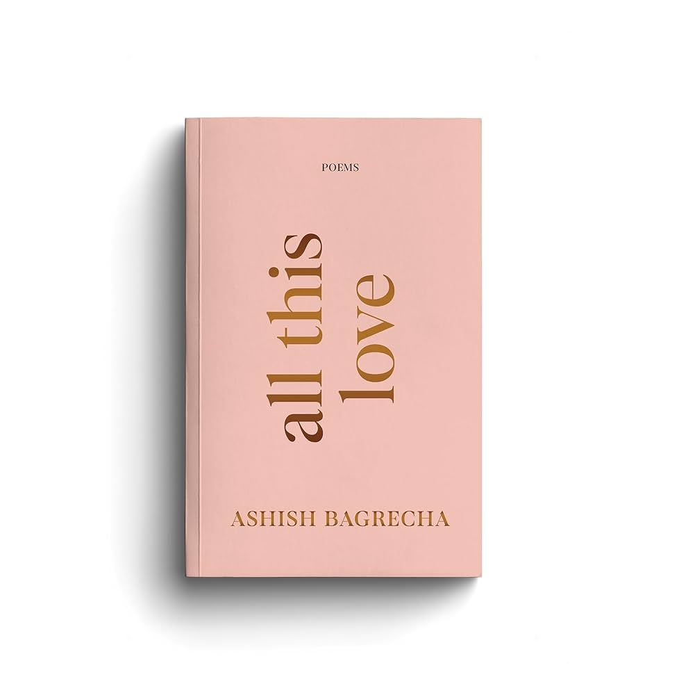 All This Love by Ashish Bagrecha
