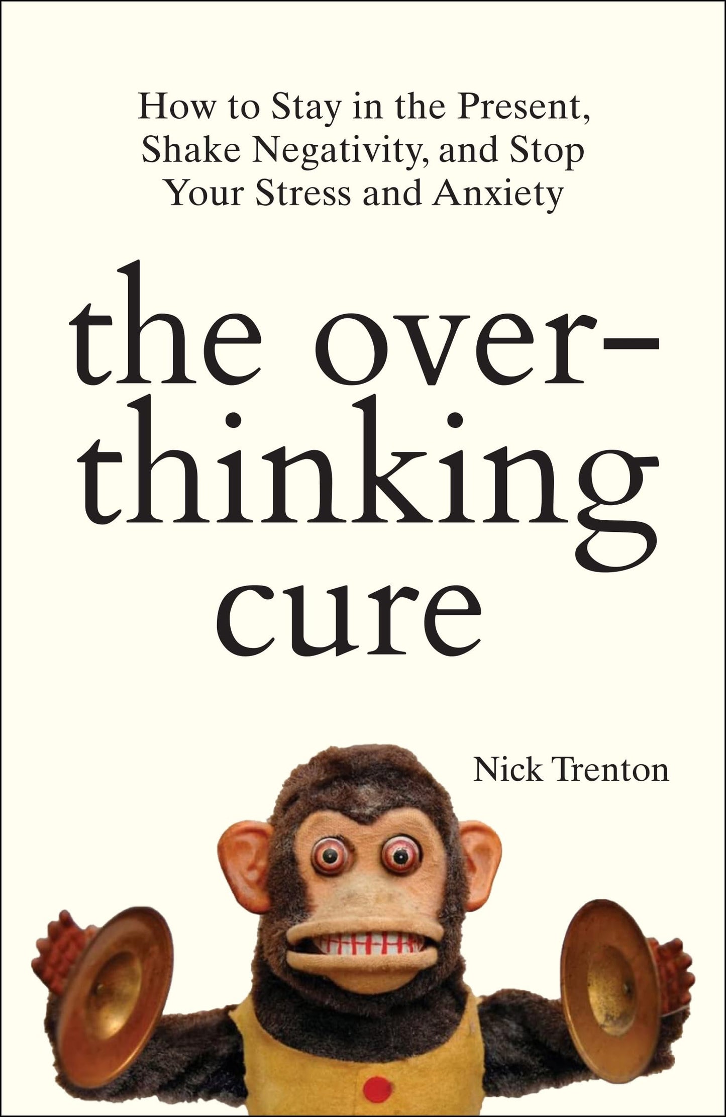 THE OVERTHINKING CURE By NICK TRENTON