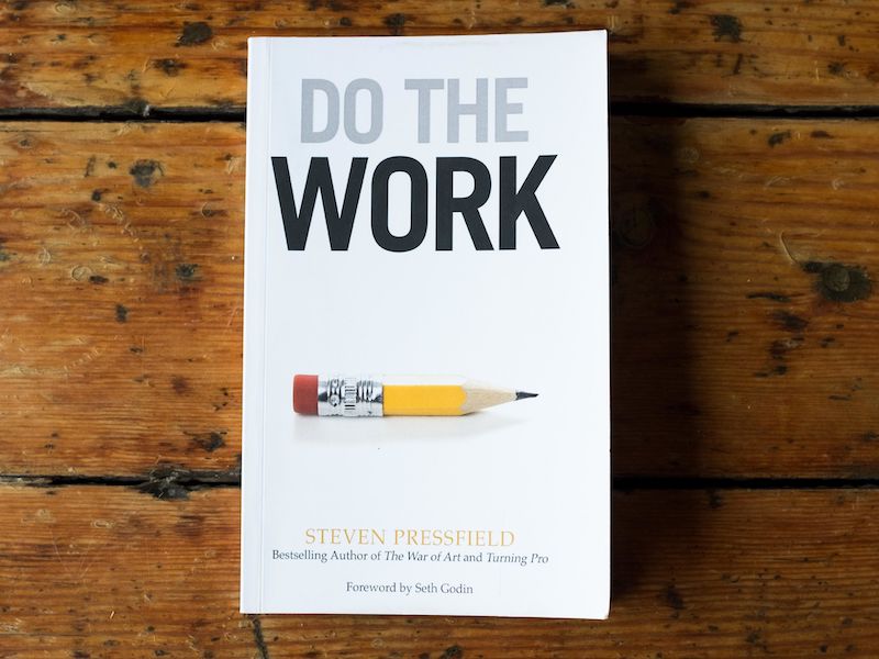 DO THE WORK by STEVEN PRESSFIELD