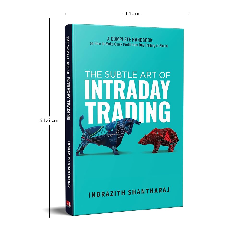 THE SUBTLE ART OF INTRDAY TRADING by INDRAZITH SHANTHARAJ