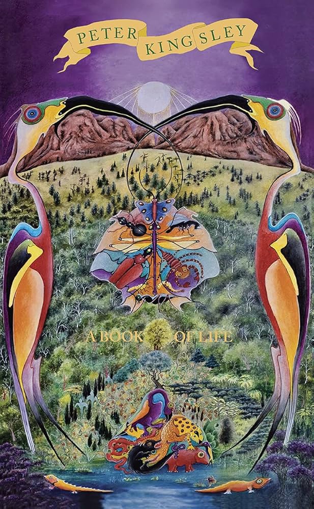 A Book of Life by Peter Kingsley