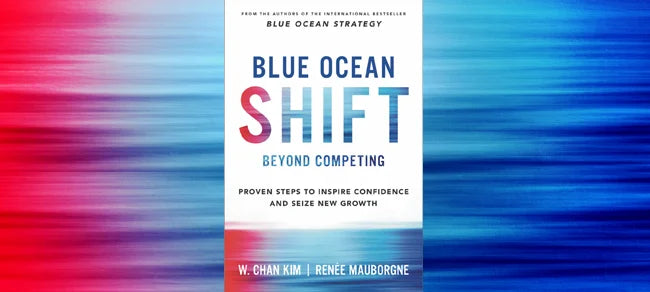 BLUE OCEAN SHIFT By W.CHAN KIM & RENEE MAUBORGEN