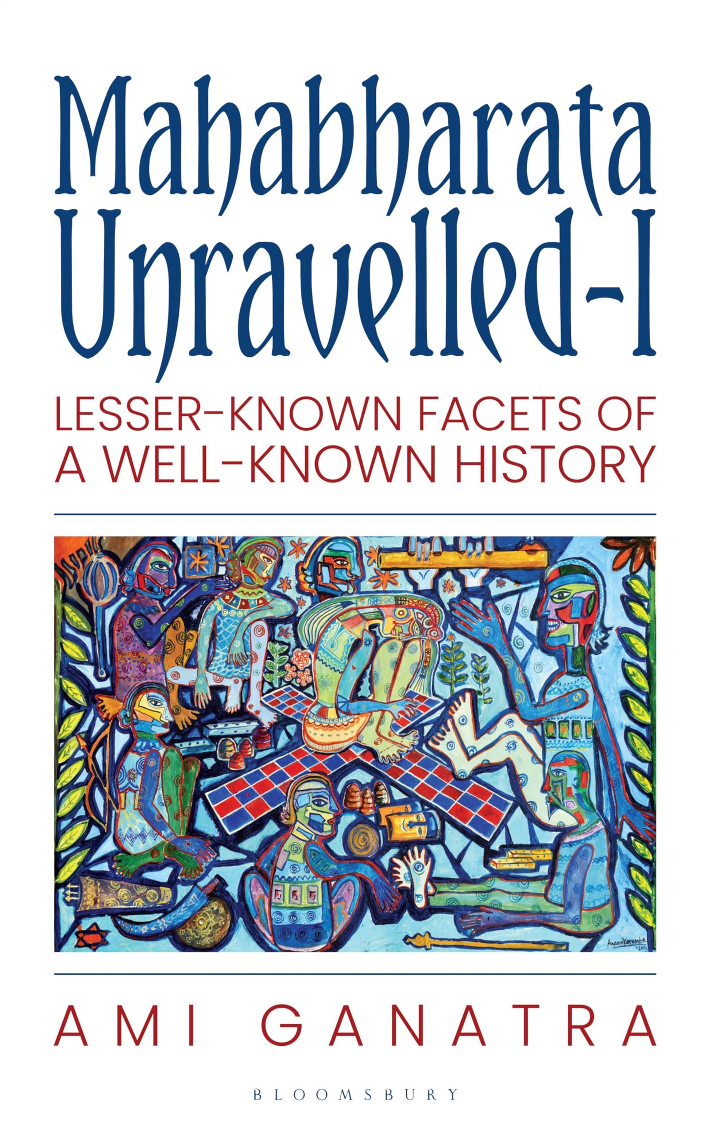 MAHABHARATA UNRAVELLED By AMI GANATRA