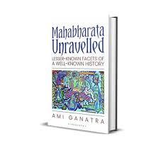 MAHABHARATA UNRAVELLED By AMI GANATRA
