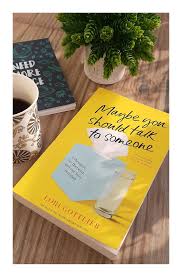 MAYBE YOU SHOULD TALK TO SOMEONE By LORI GOTTLIEB
