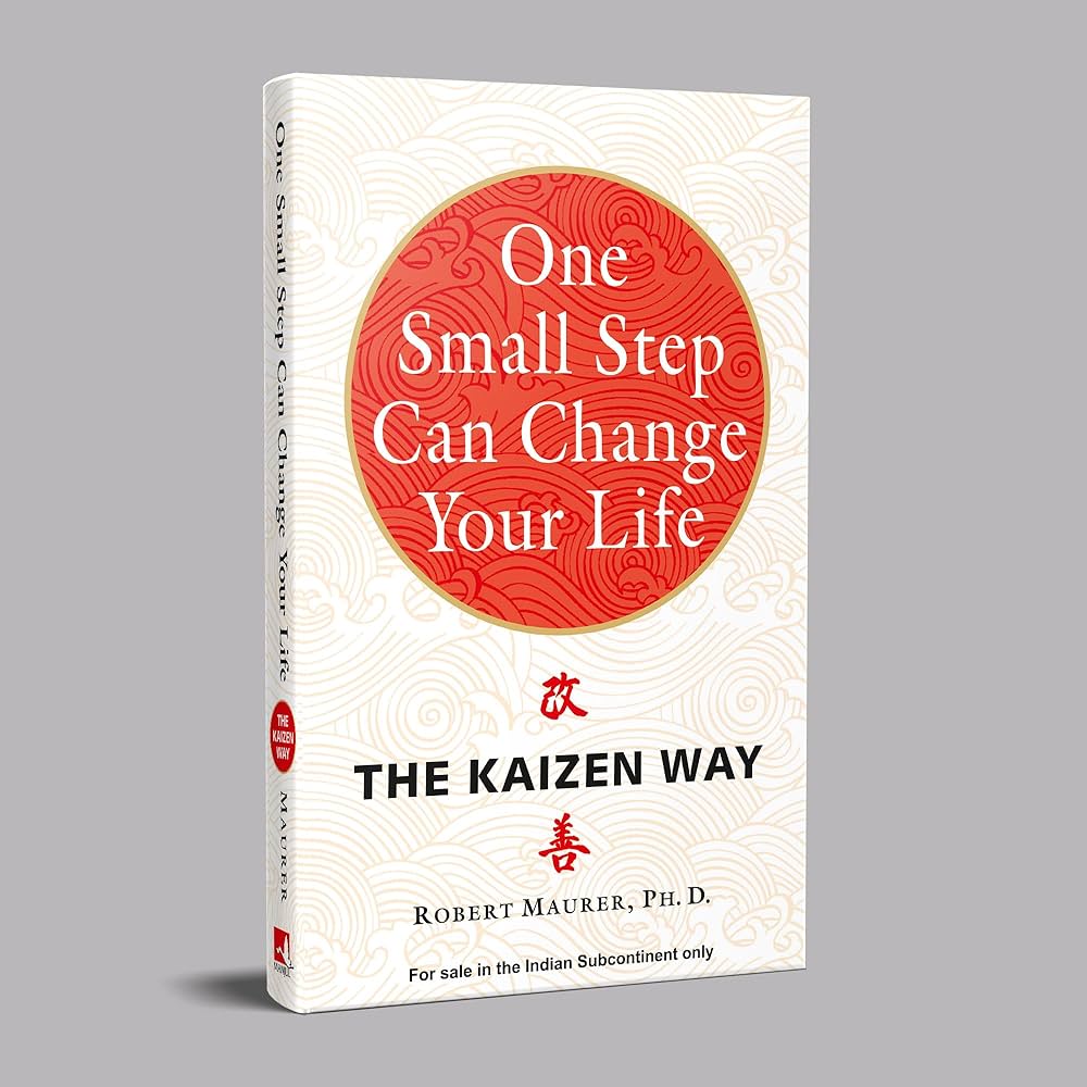One Small Step Can Change Your Life by Robert Maurer