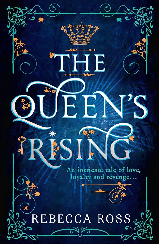THE QUEEN's RISING By REBECCA ROSS