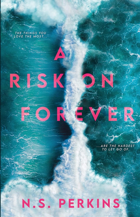 A RISK ON FOREVER BY N.S. PERKINS