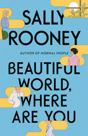 BEAUTIFUL WORLD, WHERE ARE YOU by SALLY ROONEY