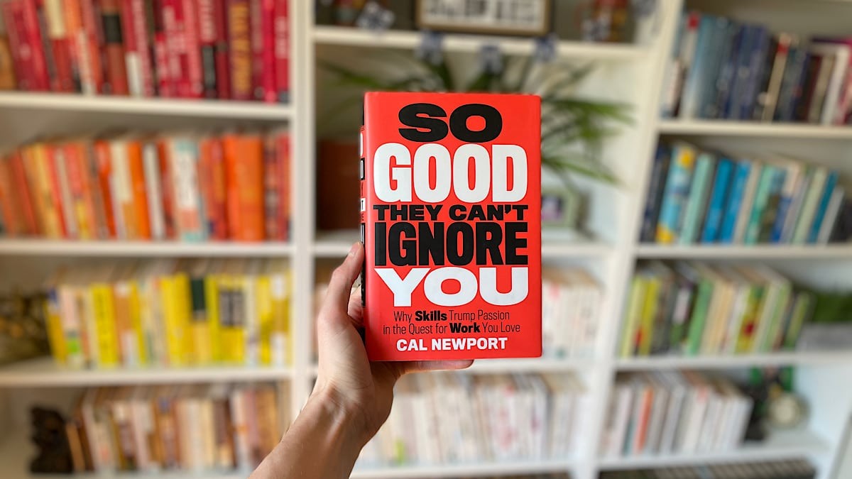 SO GOOD THEY CAN'T IGNORE YOU By Cal Newport