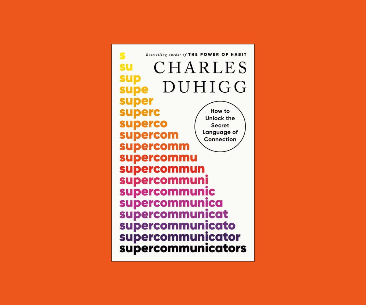 Supercommunicators By Charles Duhigg