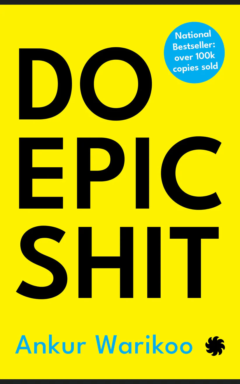 DO EPIC SHIT by ANKUR WARIKOO
