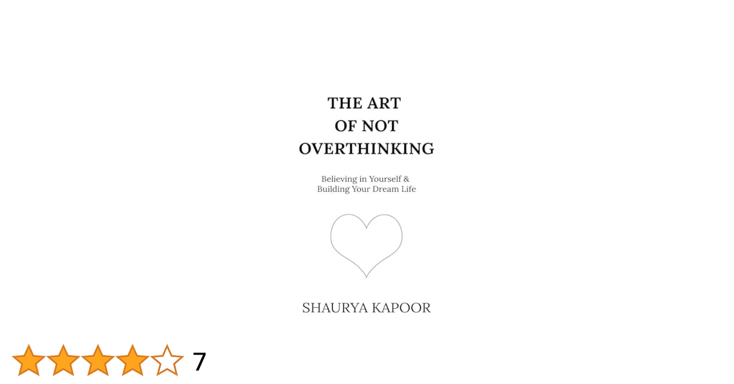 The Art of Not Overthinking by Shaurya Kapoor