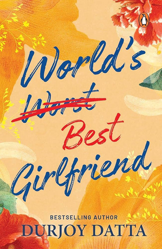 World's Best Girlfriend by Durjoy Datta