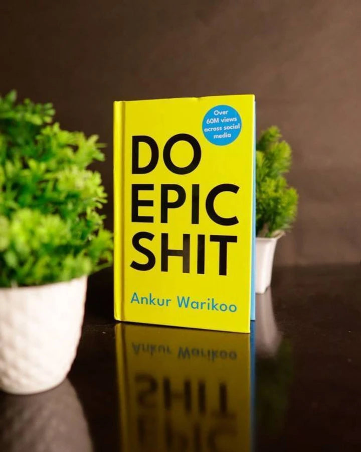DO EPIC SHIT by ANKUR WARIKOO