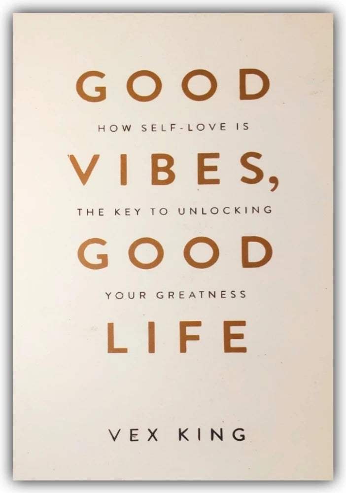 GOOD VIBES GOOD LIFE by VEX KING