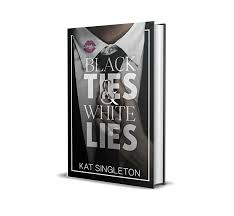 Black Ties & White Lies by Kat Singleton