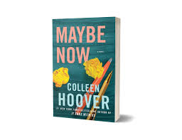 Maybe Now by Colleen Hoover