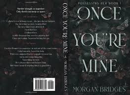 ONCE YOU'RE MINE By MORGAN BRIDGES