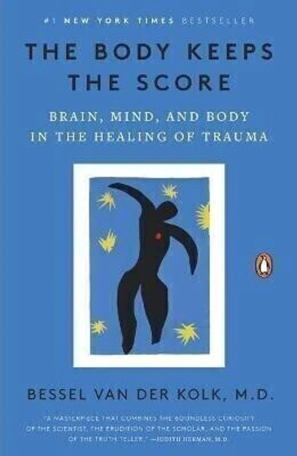 THE BODY KEEPS THE SCORE by BESSEL VAN DER KOLK MD