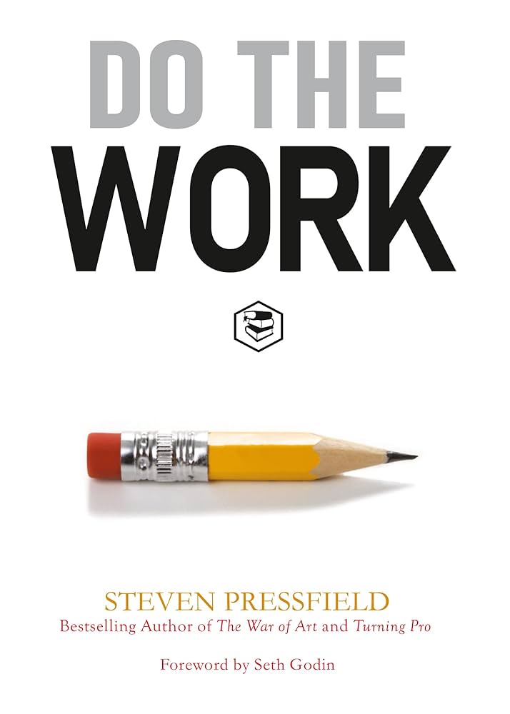DO THE WORK by STEVEN PRESSFIELD