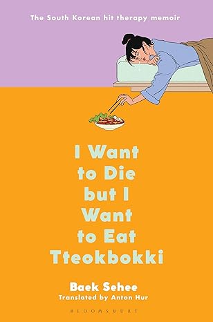 I WANT TO DIE BUT I WANT TO EAT TTEOKPOKKI By BAEK-SEE-HEE