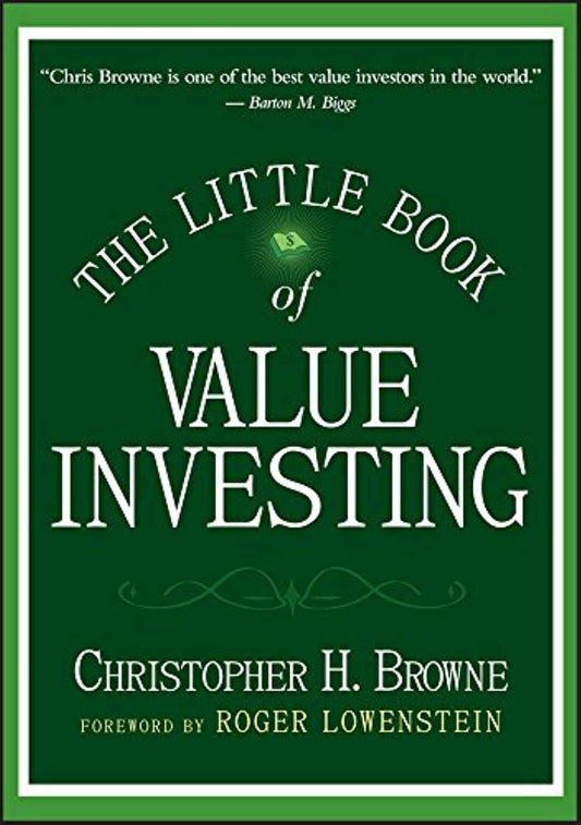 THE LITTLE BOOK OF VALUE INVESTING BY CHRISTOPHER H. BROWNE