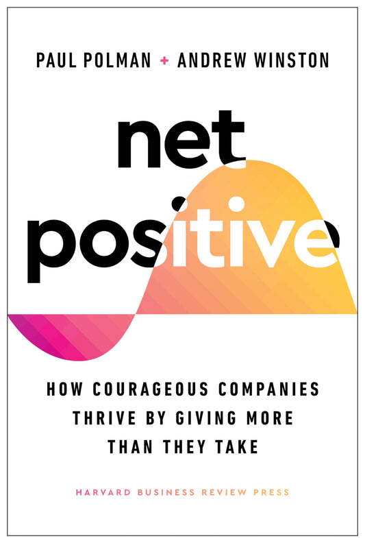 Net Positive by Paul Polman & Andrew Winston