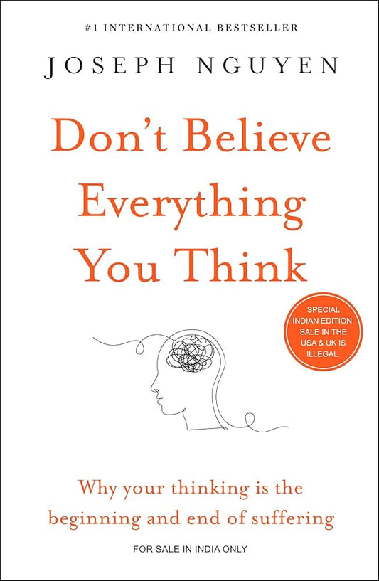 DON'T BELIEVE EVERYTHING YOU THINK by JOSEPH NGUYEN