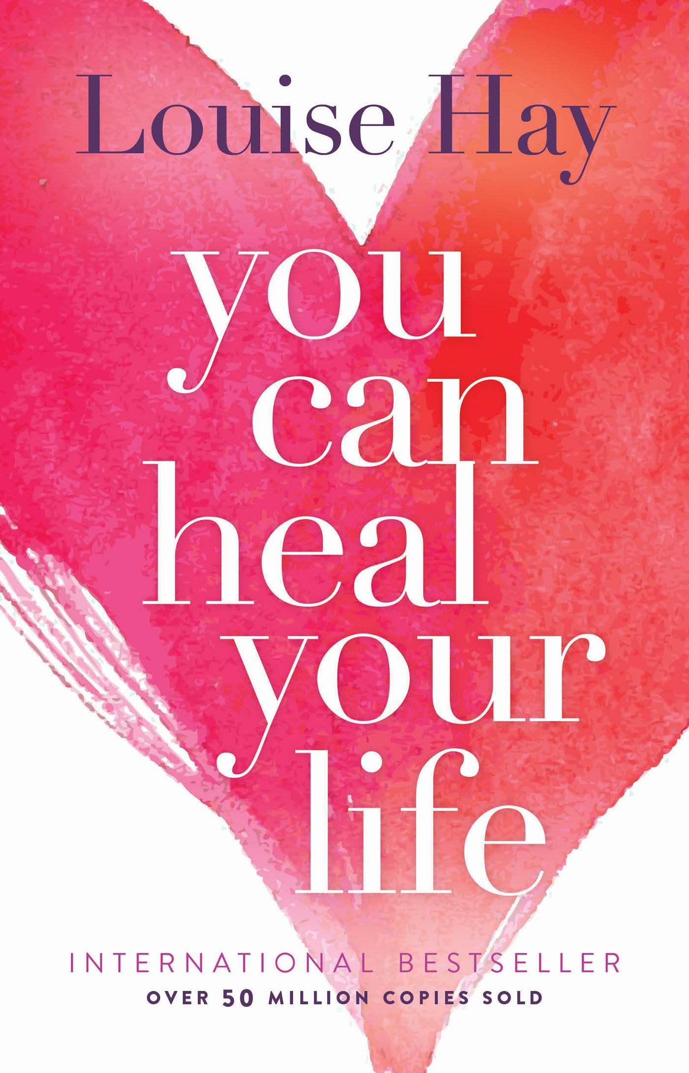 YOU CAN HEAL YOUR LIFE by LOUISE HAY