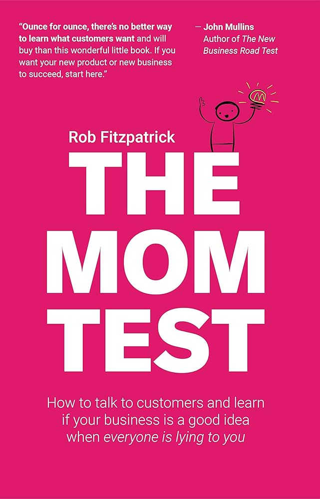 THE MOM TEST by Rob Fitzpatick