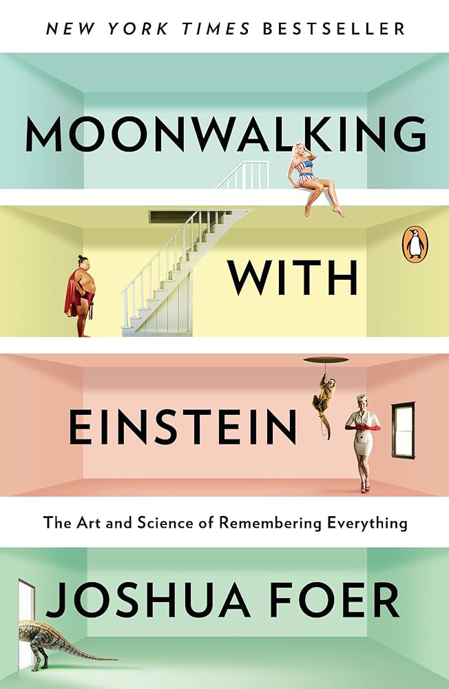 MOONWALKING WITH EINSTEIN By JOSHUA FOER