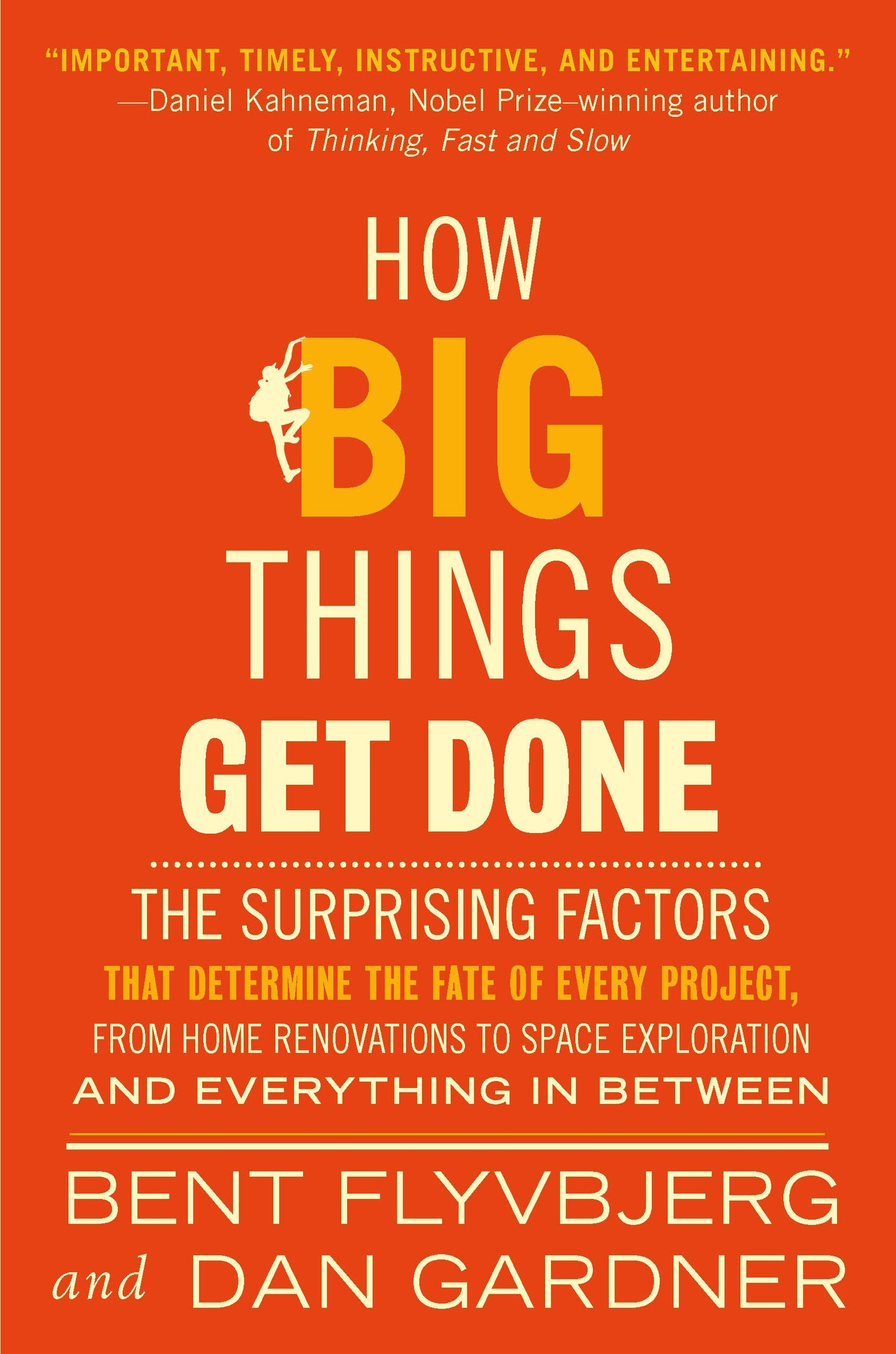HOW BIG THINGS GET DONE By BENT FLYVBJERG & DAN GARDNER