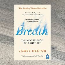 THE BREATH: The NEW SCIENCE OF A LOST ART By JAMES NESTOR