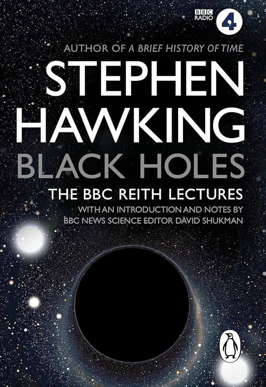 Black Holes (L) : The Reith Lectures By Stephen Hawking