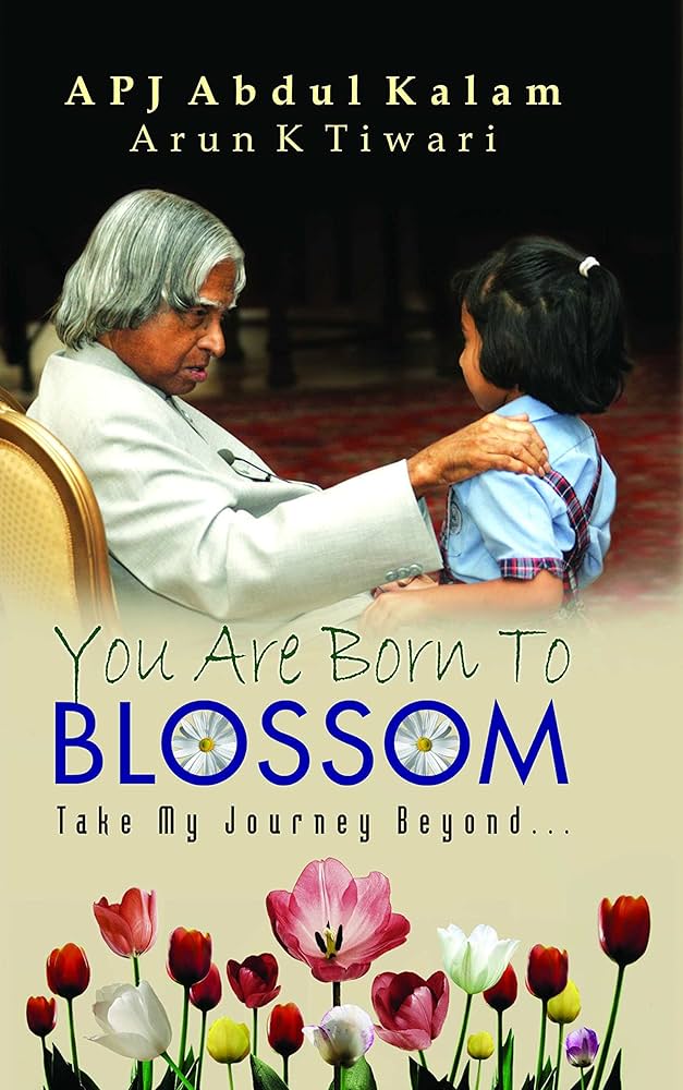 You Are Born To Blossom by DR APJ ABDUL KALAM