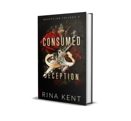 CONSUMED BY DECEPTION By RINA KENT