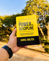 THE POWER OF DISCIPLINE by DANIEL WALTER