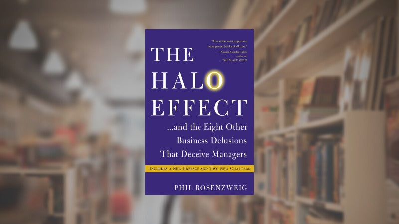 The Halo Effect by Phil Rosenzweig