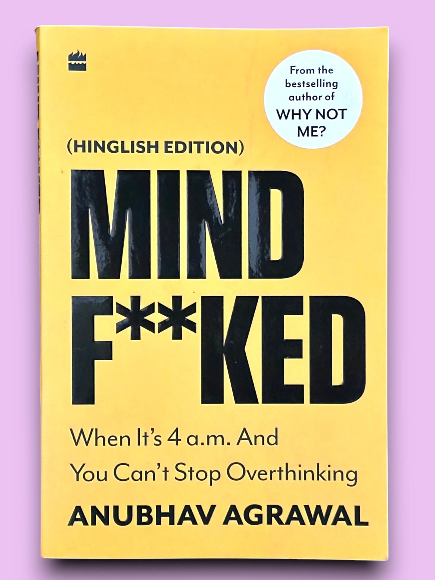 Mindf**ked: When It's 4 a.m. and You Can't Stop Thinking by Anubhav Agrawal