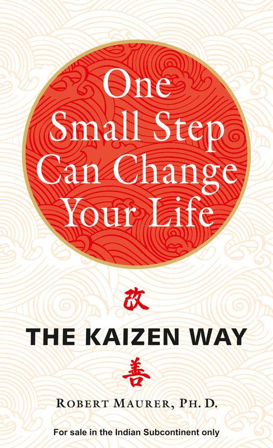 One Small Step Can Change Your Life by Robert Maurer